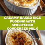Irresistibly Creamy Condensed Milk Baked Rice Pudding Recipe