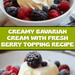 Bavarian Cream and Berries Recipe